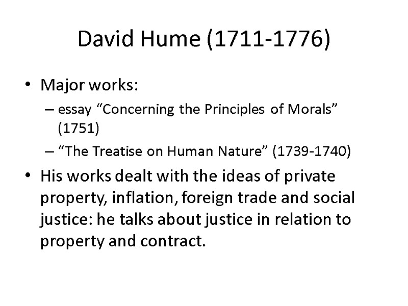 David Hume (1711-1776) Major works: essay “Concerning the Principles of Morals” (1751) “The David Hume (1711-1776) Major works: essay “Concerning the Principles of Morals” (1751) “The